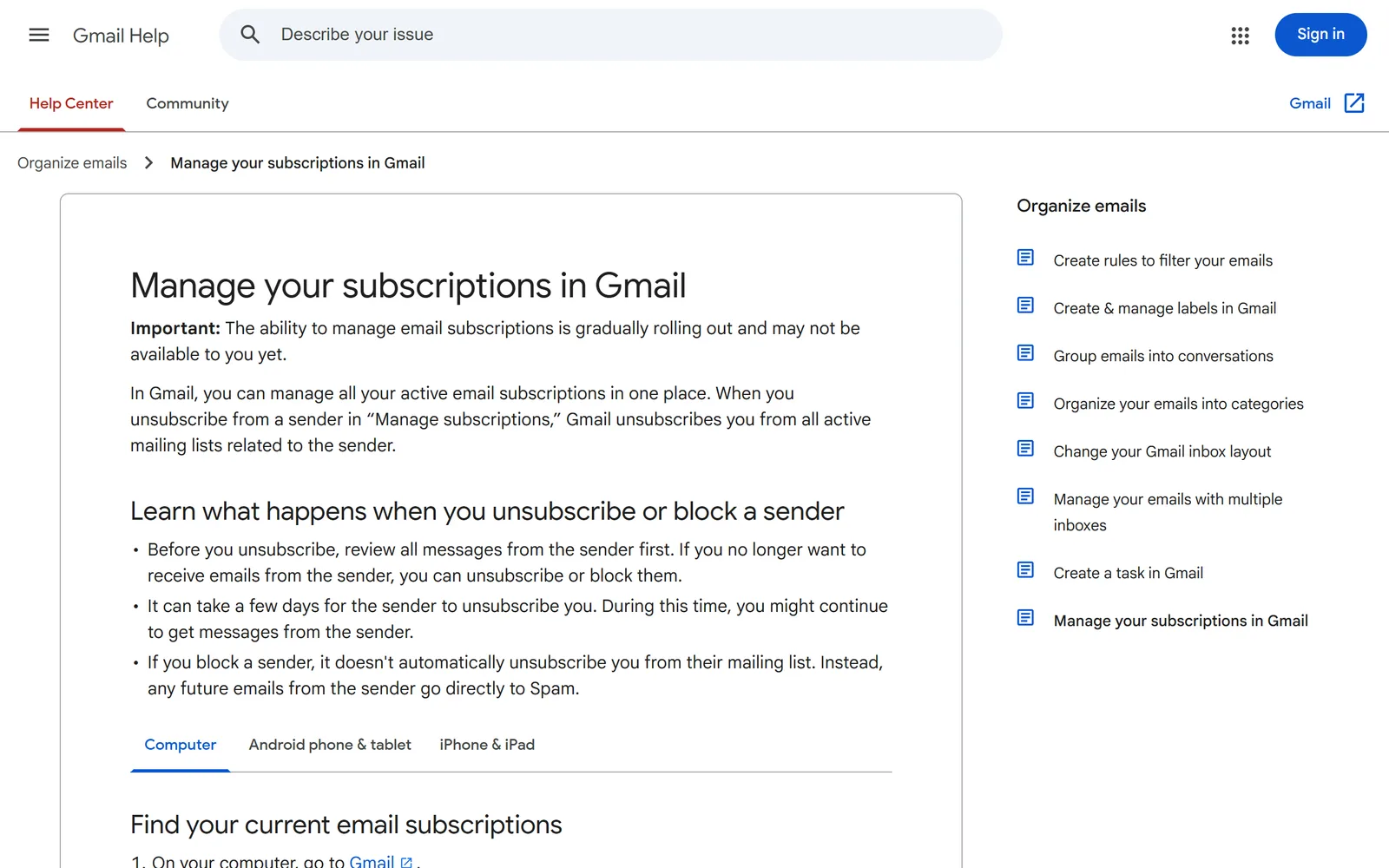 Google's Gmail Help page Manage your subscriptions in Gmail, saying you can manage all active email subscriptions in one place and that it can take a few days for the sender to unsubscribe you